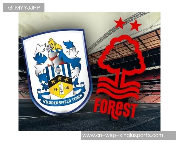 哈德斯与诺丁汉森林激战在即谁能在英冠赛场上笑到最后